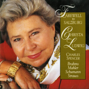 Christa Ludwig, Charles Spencer (2), Robert Schumann, Gustav Mahler, Johannes Brahms, Richard Strauss – Farewell To Salzburg (CD, RE) (Mint (M))