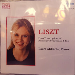 Liszt*, Laura Mikkola – Piano Transcriptions of Beethoven’s Symphonies 4 & 6 (CD, Album) (Mint (M))