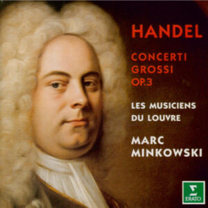 Handel*, Les Musiciens Du Louvre, Marc Minkowski – Concerti Grossi Op.3 (CD) (Mint (M))