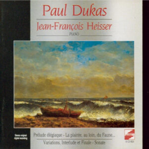 Paul Dukas, Jean-François Heisser – Prélude Elégiaque, La Plainte, Au Loin, Du Faune… Variations, Interlude Et Finale – Sonate (CD) (Mint (M))