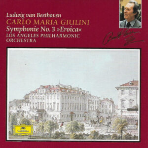 Ludwig van Beethoven – Carlo Maria Giulini, Los Angeles Philharmonic Orchestra – Symphonie No. 3 »Eroica« (CD) (Mint (M))