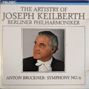 Anton Bruckner – Berliner Philharmoniker, Joseph Keilberth – The Artistry of Joseph Keilberth – Bruckner: Symphony No. 6 (CD) (Mint (M))