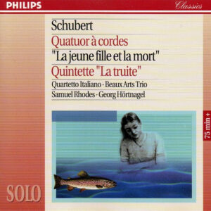 Franz Schubert – Quartetto Italiano, Beaux Arts Trio, Samuel Rhodes, Georg Hörtnagel – Quatuor A Cordes « La Jeune Fille Et La Mort » / Quintette « La Truite » (CD) (Mint (M)) Franz Schubert – Quartetto Italiano, Beaux Arts Trio, Samuel Rhodes, Georg Hörtnagel – Quatuor A Cordes « La Jeune Fille Et La Mort » / Quintette « La Truite » (CD) (Mint (M))