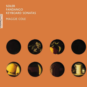 Maggie Cole – Padre Antonio Soler – Fandango – Keyboard Sonatas (CD) (Mint (M))