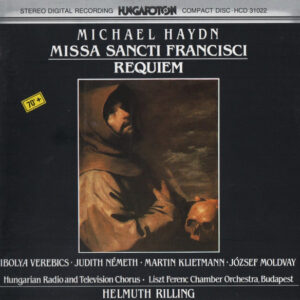 Michael Haydn, Ibolya Verebics, Judith Németh, Martin Klietmann, József Moldvay, Magyar Rádió És Televízió Énekkara, Liszt Ferenc Chamber Orchestra, Helmuth Rilling – Missa Sancti Francisci ● Requiem (CD) (Mint (M))