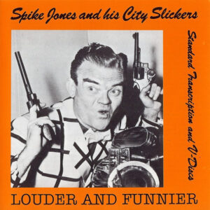 Spike Jones And His City Slickers – Louder And Funnier (Standard Transcription And V-Discs) (CD) (Near Mint (NM or M-))