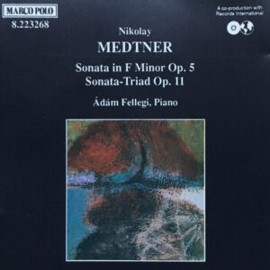 Nikolai Medtner | Ádám Fellegi – Sonata In F Minor Op. 5 / Sonata-Triad Op. 11 (CD) (Mint (M))