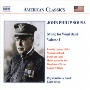 John Philip Sousa, The Band Of The Royal Artillery, Keith Brion – Music For Wind Band, Volume 1 (CD) (Mint (M)) John Philip Sousa, The Band Of The Royal Artillery, Keith Brion – Music For Wind Band, Volume 1 (CD) (Mint (M))