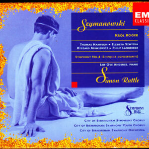 Karol Szymanowski – Thomas Hampson · Elzbieta Szmytka · Ryszard Minkiewicz · Philip Langridge · Leif Ove Andsnes · City Of Birmingham Symphony Orchestra Chorus · City Of Birmingham Symphony Youth Chorus · City Of Birmingham Symphony Orchestra · Sir Simon – Król Roger / Symphony No. 4 (Sinfonia Concertante) (2xCD) (Mint (M)) Karol Szymanowski – Thomas Hampson · Elzbieta Szmytka · Ryszard Minkiewicz · Philip Langridge · Leif Ove Andsnes · City Of Birmingham Symphony Orchestra Chorus · City Of Birmingham Symphony Youth Chorus · City Of Birmingham Symphony Orchestra · Sir Simon – Król Roger / Symphony No. 4 (Sinfonia Concertante) (2xCD) (Mint (M))