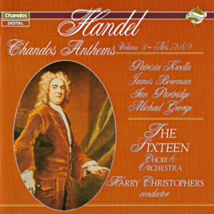 Georg Friedrich Händel – Patrizia Kwella, James Bowman (2), Ian Partridge, Michael George (3), The Sixteen, Harry Christophers – Chandos Anthems Volume 3 – Nos. 7, 8 & 9 (CD) (Mint (M)) Georg Friedrich Händel – Patrizia Kwella, James Bowman (2), Ian Partridge, Michael George (3), The Sixteen, Harry Christophers – Chandos Anthems Volume 3 – Nos. 7, 8 & 9 (CD) (Mint (M))