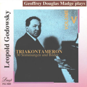 Geoffrey Douglas Madge Plays Leopold Godowsky – Triakontameron. 30 Stimmungen Und Bilder (CD) (Mint (M)) Geoffrey Douglas Madge Plays Leopold Godowsky – Triakontameron. 30 Stimmungen Und Bilder (CD) (Mint (M))