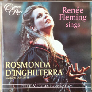 Renée Fleming, Bruce Ford, Nelly Miricioiu, Alastair Miles, Diana Montague, The Geoffrey Mitchell Choir, David Parry, Philharmonia Orchestra, Gaetano Donizetti – Renée Fleming Sings Excerpts From “Rosmonda D’Inghilterra” (CD) (Mint (M))
