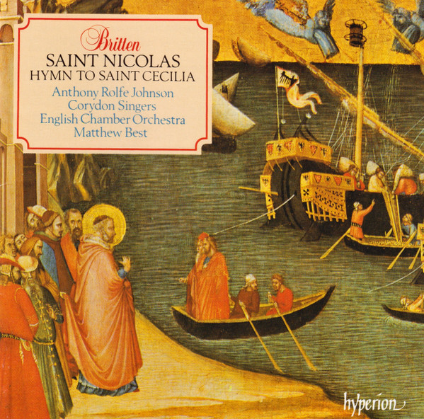 Benjamin Britten – Anthony Rolfe Johnson, Corydon Singers, English Chamber Orchestra, Matthew Best (2) – Saint Nicolas; Hymn To Saint Cecilia (CD) (Mint (M)) Benjamin Britten – Anthony Rolfe Johnson, Corydon Singers, English Chamber Orchestra, Matthew Best (2) – Saint Nicolas; Hymn To Saint Cecilia (CD) (Mint (M))
