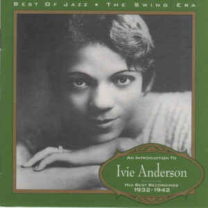Ivie Anderson – An Introduction To Ivie Anderson (Her Best Recordings 1932-1942) (CD) (Mint (M)) Ivie Anderson – An Introduction To Ivie Anderson (Her Best Recordings 1932-1942) (CD) (Mint (M))