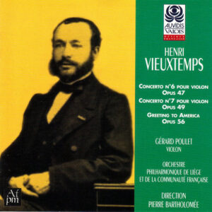 Henri Vieuxtemps – Gérard Poulet, Orchestre Philharmonique De Liège, Pierre Bartholomée – Concerto N°6 Pour Violon Opus 47; Concerto N°7 Pour Violon Opus 49; Greeting To America Opus 56 (CD) (Mint (M)) Henri Vieuxtemps – Gérard Poulet, Orchestre Philharmonique De Liège, Pierre Bartholomée – Concerto N°6 Pour Violon Opus 47; Concerto N°7 Pour Violon Opus 49; Greeting To America Opus 56 (CD) (Mint (M))