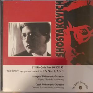 Dmitri Shostakovich Shostakovich Evgeny Mravinsky, Gennadi Rozhdestvensky – Shostakovich Symphony No. 10 Op. 93, The Bolt, Symphonic Suite Op. 27a Nos. 1, 2, 5, 3 (CD) (Mint (M))