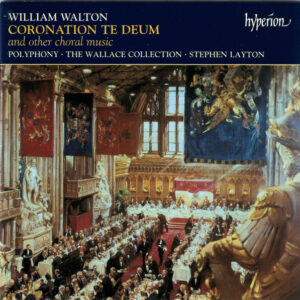 Sir William Walton, Polyphony, The Wallace Collection, Stephen Layton – Coronation Te Deum (CD) (Mint (M))