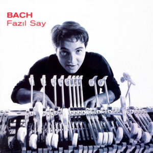 Johann Sebastian Bach, Fazıl Say – BACH Fazıl Say (CD) (Mint (M)) Johann Sebastian Bach, Fazıl Say – BACH Fazıl Say (CD) (Mint (M))