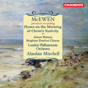 Sir John Blackwood McEwen – Janice Watson, Brighton Festival Chorus, London Philharmonic Orchestra, Alasdair Mitchell – Hymn On The Morning Of Christ’s Nativity (CD) (Mint (M))