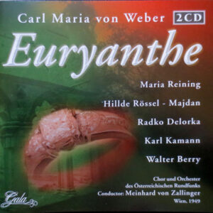 Carl Maria von Weber / Maria Reining / Hilde Rössel-Majdan / Ratko Delorko / Karl Kamann / Walter Berry / ORF Radio-Symphonieorchester Wien / Meinhard von Zallinger – Euryanthe (2xCD) (Mint (M))