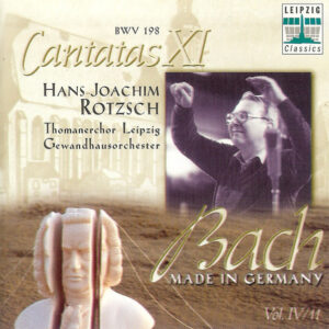 Johann Sebastian Bach, Hans-Joachim Rotzsch, Thomanerchor, Gewandhausorchester Leipzig – Cantatas XI: BWV 198 (CD) (Mint (M)) Johann Sebastian Bach, Hans-Joachim Rotzsch, Thomanerchor, Gewandhausorchester Leipzig – Cantatas XI: BWV 198 (CD) (Mint (M))