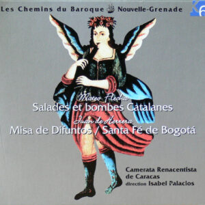 Mateo Flecha El Viejo, Juan de Herrera / Camerata Renacentista De Caracas, Isabel Palacios – Salades Et Bombes Catalanes (Mateo Flecha); Misa De Difuntos / Santa Fé De Bogota (Juan de Herrera) (2xCD) (Mint (M))