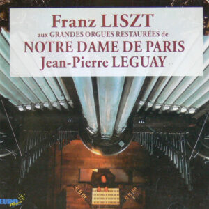 Franz Liszt / Jean-Pierre Leguay – Franz Liszt Aux Grandes Orgues Restaurées De Notre Dame de Paris (CD) (Mint (M)) Franz Liszt / Jean-Pierre Leguay – Franz Liszt Aux Grandes Orgues Restaurées De Notre Dame de Paris (CD) (Mint (M))