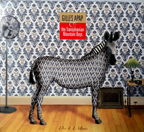Gilles Apap And The Transylvanian Mountain Boys – D’ici Et D’ailleurs (CD) (Mint (M)) Gilles Apap And The Transylvanian Mountain Boys – D’ici Et D’ailleurs (CD) (Mint (M))