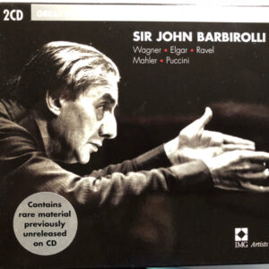 Richard Wagner, Sir Edward Elgar, Maurice Ravel, Gustav Mahler, Giacomo Puccini – Sir John Barbirolli (2xCD) (Mint (M)) Richard Wagner, Sir Edward Elgar, Maurice Ravel, Gustav Mahler, Giacomo Puccini – Sir John Barbirolli (2xCD) (Mint (M))