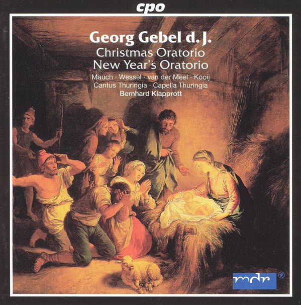 Georg Gebel d. J. / Monika Mauch • Kai Wessel • Nico Van Der Meel • Peter Kooij • Cantus Thuringia • Capella Thuringia • Bernhard Klapprott – Christmas Oratorio; New Year’s Oratorio (CD) (Mint (M)) Georg Gebel d. J. / Monika Mauch • Kai Wessel • Nico Van Der Meel • Peter Kooij • Cantus Thuringia • Capella Thuringia • Bernhard Klapprott – Christmas Oratorio; New Year’s Oratorio (CD) (Mint (M))