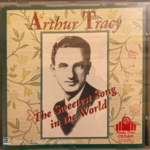 Arthur Tracy – The Sweetest Song In The World (CD) (Mint (M))