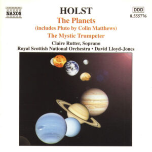 Gustav Holst – Claire Rutter, Royal Scottish National Orchestra, David Lloyd-Jones – The Planets (Includes Pluto By Colin Matthews) • The Mystic Trumpeter (CD) (Mint (M)) Gustav Holst – Claire Rutter, Royal Scottish National Orchestra, David Lloyd-Jones – The Planets (Includes Pluto By Colin Matthews) • The Mystic Trumpeter (CD) (Mint (M))