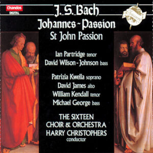 Johann Sebastian Bach, Ian Partridge, David Wilson-Johnson, Patrizia Kwella, David James (13), William Kendall, Michael George (3), The Sixteen & Orchestra Of The Sixteen, Harry Christophers – Johannes Passion (2xCD) (Mint (M)) Johann Sebastian Bach, Ian Partridge, David Wilson-Johnson, Patrizia Kwella, David James (13), William Kendall, Michael George (3), The Sixteen & Orchestra Of The Sixteen, Harry Christophers – Johannes Passion (2xCD) (Mint (M))