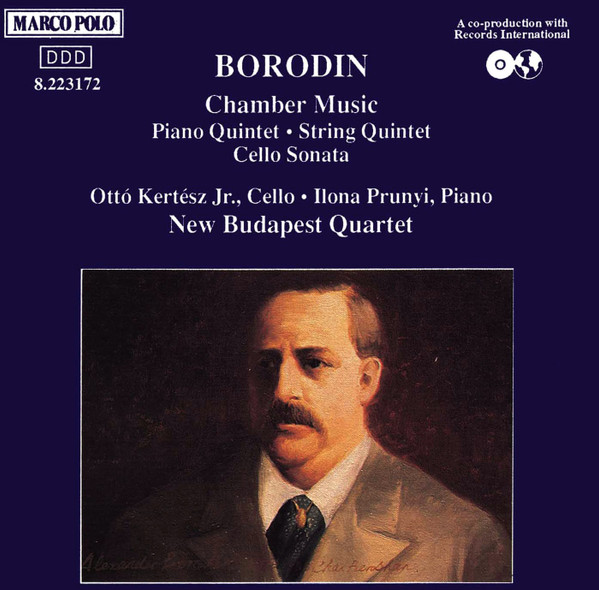 Alexander Borodin – Ottó Kertész • Ilona Prunyi • New Budapest Quartet – Chamber Music: Piano Quintet • String Quintet • Cello Sonata (CD) (Mint (M)) Alexander Borodin – Ottó Kertész • Ilona Prunyi • New Budapest Quartet – Chamber Music: Piano Quintet • String Quintet • Cello Sonata (CD) (Mint (M))