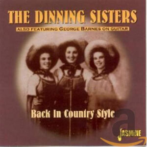 The Dinning Sisters Featuring George Barnes – Back In Country Style (CD) (Mint (M))
