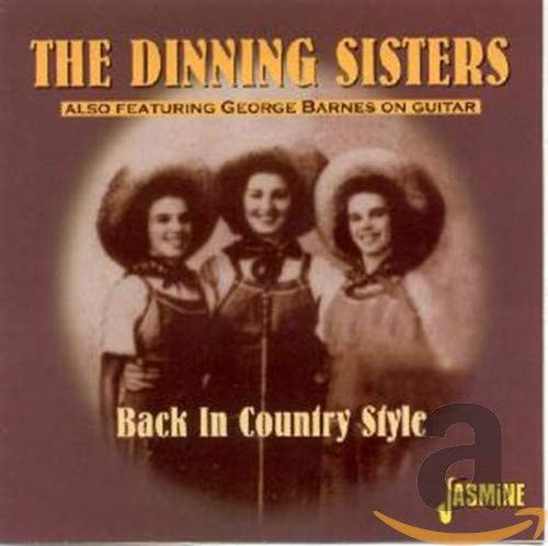 The Dinning Sisters Featuring George Barnes – Back In Country Style (CD) (Mint (M)) The Dinning Sisters Featuring George Barnes – Back In Country Style (CD) (Mint (M))