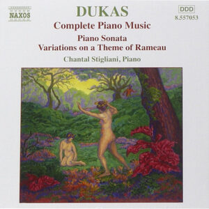 Paul Dukas / Chantal Stigliani – Complete Piano Music (CD) (Mint (M))
