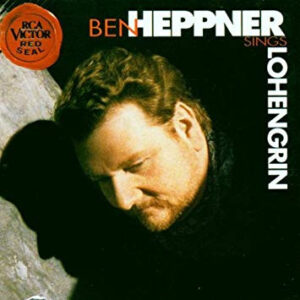 Ben Heppner, Richard Wagner, Sir Colin Davis – Ben Heppner Sings Lohengrin (CD) (Mint (M))