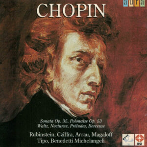 Frédéric Chopin : Arthur Rubinstein, Gyorgy Cziffra, Claudio Arrau, Nikita Magaloff, Maria Tipo, Arturo Benedetti Michelangeli – Sonata Op. 35 / Polonaise Op. 53 / Waltz / Nocturne / Preludes / Berceuse (CD) (Mint (M)) Frédéric Chopin : Arthur Rubinstein, Gyorgy Cziffra, Claudio Arrau, Nikita Magaloff, Maria Tipo, Arturo Benedetti Michelangeli – Sonata Op. 35 / Polonaise Op. 53 / Waltz / Nocturne / Preludes / Berceuse (CD) (Mint (M))
