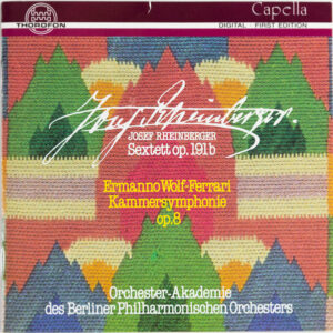 Josef Rheinberger, Ermanno Wolf-Ferrari, Orchester-Akademie Der Berliner Philharmoniker – Sextett Op. 191b / Kammersymphonie Op.8 (CD) (Mint (M)) Josef Rheinberger, Ermanno Wolf-Ferrari, Orchester-Akademie Der Berliner Philharmoniker – Sextett Op. 191b / Kammersymphonie Op.8 (CD) (Mint (M))