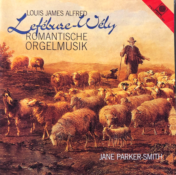 Louis J.A. Lefébure-Wely, Jane Parker-Smith – Romantische Orgelmusik (CD) (Mint (M)) Louis J.A. Lefébure-Wely, Jane Parker-Smith – Romantische Orgelmusik (CD) (Mint (M))