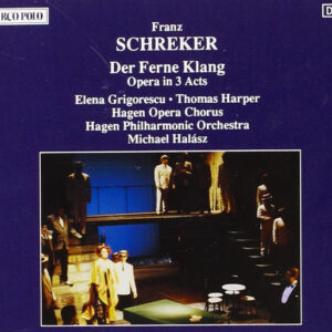 Franz Schreker / Elena Grigorescu • Thomas Harper • Hagen Opera Chorus • Philharmonisches Orchester Hagen • Michael Halász – Der Ferne Klang (2xCD) (Mint (M)) Franz Schreker / Elena Grigorescu • Thomas Harper • Hagen Opera Chorus • Philharmonisches Orchester Hagen • Michael Halász – Der Ferne Klang (2xCD) (Mint (M))