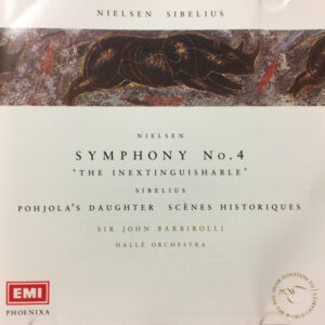 Carl Nielsen / Jean Sibelius – Hallé Orchestra, Sir John Barbirolli – Symphony No. 4 &lsquo;The Inextinguishable&rsquo; / Pohjola&rsquo;s Daughter, Scenes Historiques (CD) (Mint (M))