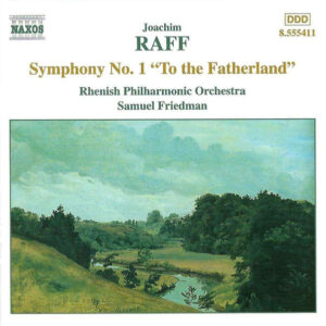 Joseph Joachim Raff – Rheinische Philharmonie, Samuel Friedmann – Symphony No. 1 “To The Fatherland” (CD) (Mint (M)) Joseph Joachim Raff – Rheinische Philharmonie, Samuel Friedmann – Symphony No. 1 “To The Fatherland” (CD) (Mint (M))