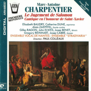 Marc Antoine Charpentier – Ensemble Vocal De Nantes, Ensemble Stradivaria, Paul Colléaux – Le Jugement De Salomon / Cantique En L’Honneur De Saint-Xavier (CD) (Mint (M))