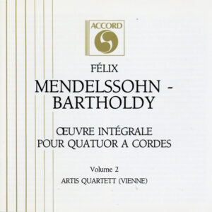 Felix Mendelssohn-Bartholdy, Artis Quartet – Oeuvre Intégrale Pour Quatuor A Cordes – Volume 2 (CD) (Mint (M)) Felix Mendelssohn-Bartholdy, Artis Quartet – Oeuvre Intégrale Pour Quatuor A Cordes – Volume 2 (CD) (Mint (M))