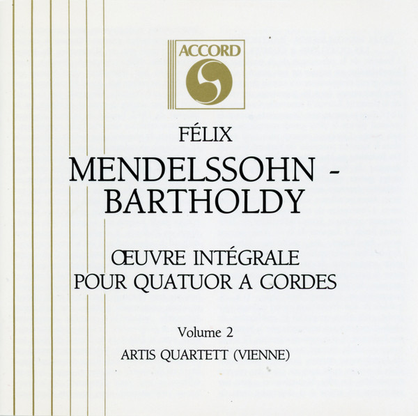 Felix Mendelssohn-Bartholdy, Artis Quartet – Oeuvre Intégrale Pour Quatuor A Cordes – Volume 2 (CD) (Mint (M)) Felix Mendelssohn-Bartholdy, Artis Quartet – Oeuvre Intégrale Pour Quatuor A Cordes – Volume 2 (CD) (Mint (M))