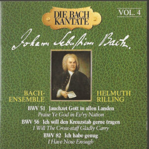 Johann Sebastian Bach / Helmuth Rilling – Die Bach Kantate Vol. 4 – BWV 51, 56, 82 (CD) (Mint (M))