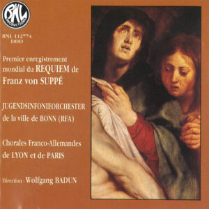 Franz von Suppé – Jugendsinfonieorchester De La Ville De Bonn, Chorale Franco-Allemande de Lyon et Chorale Franco-Allemande De Paris Direction: Wolfgang Badun – Requiem (CD) (Mint (M)) Franz von Suppé – Jugendsinfonieorchester De La Ville De Bonn, Chorale Franco-Allemande de Lyon et Chorale Franco-Allemande De Paris Direction: Wolfgang Badun – Requiem (CD) (Mint (M))