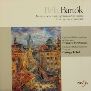 Béla Bartók / Leningrad Philharmonic Orchestra dir. Evgeny Mravinsky – The Czech Philharmonic Orchestra dir. György Lehel – Musique Pour Cordes, Percussion Et Célesta / Concerto Pour Orchestre (CD) (Mint (M))